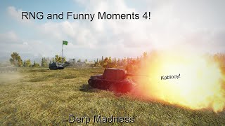 World Of Tanks RNG and Funny Moments 4: Derp Madness and More!