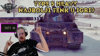 Type 5 Heavy - Najbolji Tenk U Igri? I Živimo u laži I WoT