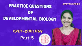 Developmental Biology MCQs for CPET -Zoology-2024#cpetzoology #pgentranceexam #developmentalbiology