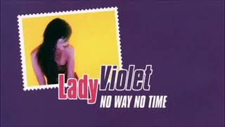 Lady Violet - No Way No Time (Extended Mix) (2001)