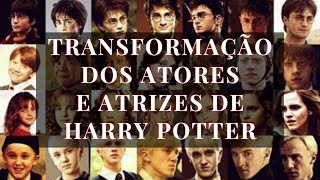 Veja a transformação dos atores e atrizes em Harry Potter - O último vai te surpreender