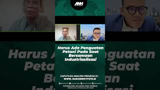 Harus Ada Penguatan Petani Pada Saat Bersamaan Industriaslisasi