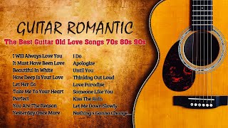 The Best Guitar Old Love Songs 70s 80s 90s 🎶 The Most Beautiful Romantic Guitar Music