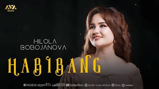 Hilola Bobojanova - Habibang | Ҳилола Бобожанова - Ҳабибанг | music |