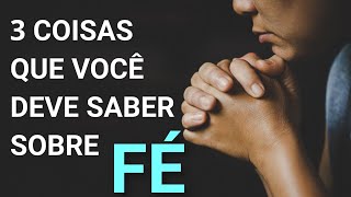 3 COISAS QUE VOCÊ DEVE SABER SOBRE FÉ! #deuséfiel #jesus #fé