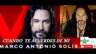 CUANDO TE ACUERDES DE MI MARCO ANTONIO SOLIS EL BUKI