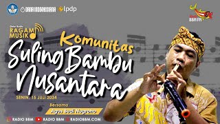 Komunitas Suling Bambu Nusantara | Agus Budi Nugroho  | Ragam Musik | RadioBBM #musik