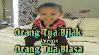 Cara Mendidik Anak Orangtua Bijak VS Orangtua Biasa.