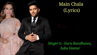 Main Chala Full Song lyrics।Guru Randhawa, lulia Vantur।Salman Khan, Pragya Jaiswal।Shabbir Ahmed।