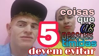 Cinco coisas que as pessoas tímidas devem evitar