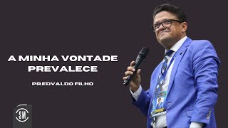 A MINHA VONTADE PREVALECE! PR EDVALDO FILHO