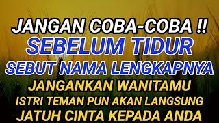 BACA SEBELUM TIDUR DAN SEBUT NAMANYA !! si dia akan tergila gila padamu,ilmu pelet tepuk bantal