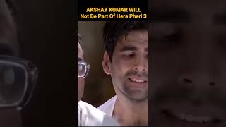 Akshay Kumar Is SORRY! For Not Doing Hera Pheri 3 #Shorts