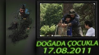 Doğada Çocukla (17 Ağustos 2011)