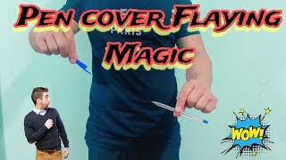 Pen cover Flaying Magic Tutorial