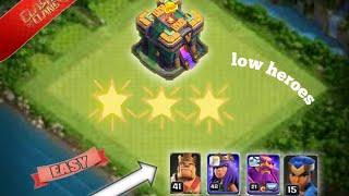 th14 low heros 3 star any base /low heros attack strategy / th14 attack