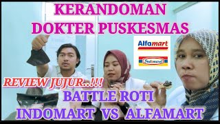 KERANDOMAN DOKTER PUSKESMAS REVIEW JUJUR ROTI  INDOMART VS ALFAMART-Sulfani love travelling