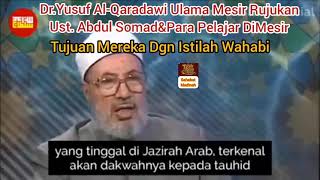 Wahabi Menurut Dr.Yusuf Al-Qadarawi Ulama Mesir Rujukan Ulama Subhat Abdul Somad&Para Pelajar Mesir