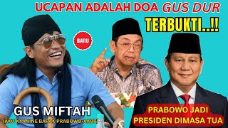 SAH UCAPAN GUS DUR TERBUKTI PRABOWO THE NEXT PRESIDEN RI 2024 - CERAMAH VIRAL GUS MIFTAH TERBARU