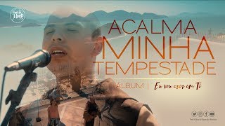 Acalma minha tempestade | CD Eu vou crer em Ti - (Clipe Oficial) Frei Gilson