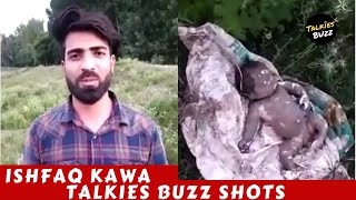 WATCH ? Ya Allah Raham what is happening in our kashmir || ISHFAQ Kawa| Talkies Buzz Shots