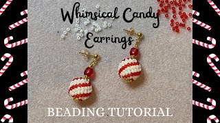 Whimsical Candy Earrings | Candy Cane Bead | Spiral Ball Bead | Christmas 2022 Beading Tutorial