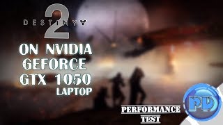 Destiny 2 on NVIDIA GeForce GTX 1050 (Laptop)