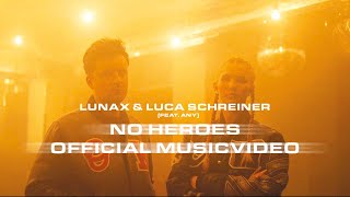 Lunax X Luca Schreiner Ft. Any - No Heroes