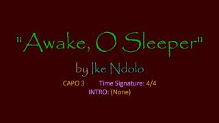 AWAKE, O SLEEPER by Ike Ndolo with (Complete Lyrics and Guitar Chords in the Description)