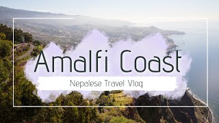 Italy - Amalfi Coast Vlog !! Nepalese Travel Vlog !