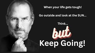 When your Life gets Tough! Keep Going!