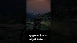 CJ'S NIGHT RIDE....😀 🚴‍♂️...