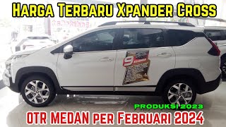 Harga Terbaru Xpander Cross - OTR Medan Per Februari 2024