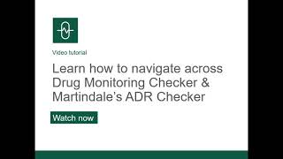 Learn how to navigate across Drug Monitoring Checker & Martindale’s ADR Checker