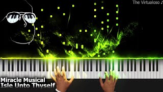 Isle Unto Thyself - Miracle Musical || Piano