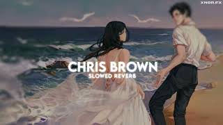 Chris Brown [ Slowed+Reverb ]