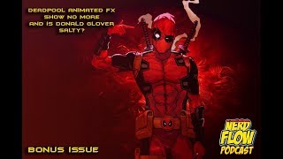 NerdFlow Podcast: Bonus Issue - Deadpool Series No More, Is Donald Glover salty?