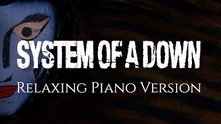 System of A Down | 30 Songs on Piano | Relaxing Version ♫ Music to Study/Work