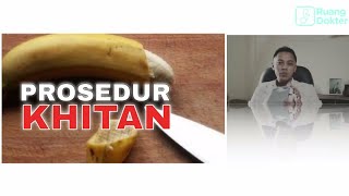 KHITAN (PROSEDUR, PERSIAPAN, & PASCA TINDAKAN)