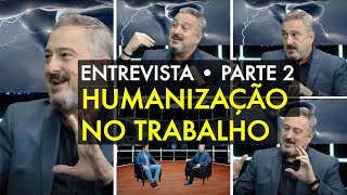 Humanização no trabalho | Edson De Paula | Parte 2 | TV CULTURA