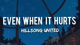 Even when it hurts [live] - Hillsong United (lyric video)