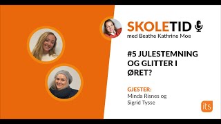 itslearning SKOLETID Podcast #5 Julestemning og glitter i øret