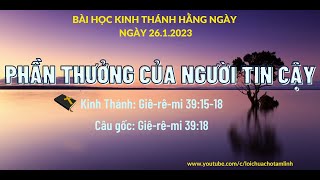 BÀI HỌC KINH THÁNH HẰNG NGÀY | 26.1.2023 | PHẦN THƯỞNG CỦA NGƯỜI TIN CẬY | GIÊ-RÊ-MI 39:15-18