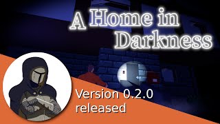 Version 0.2.0 released! (A Home in Darkness Devlog)