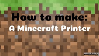 How to make a Minecraft Printer!!