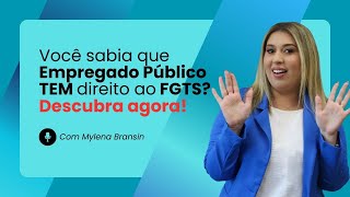 Empregado Público tem Direito ao FGTS ?