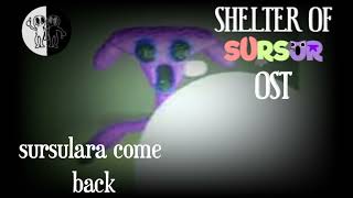 Shelter of sursur 4 - OST sursulara come back