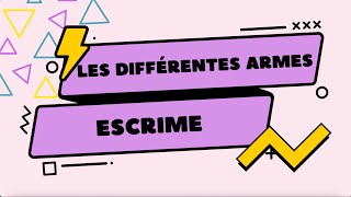 Quelles sont les différentes armes utilisées en escrime ?