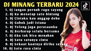 DJ MINANG TERBARU 2024 - JANGAN PERNAH RAGU SAYANG - DJ KU MENATAP SATU BINTANG FULL ALBUM