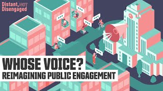 Whose Voice? Reimagining Public Engagement | Distant, Not Disengaged